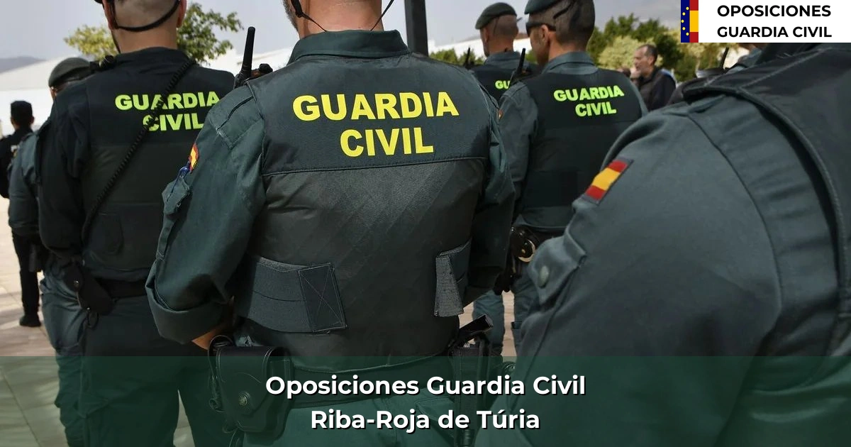 Oposiciones Guardia Civil en Riba-Roja de Túria
